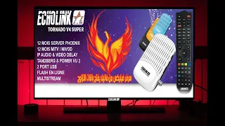 أول جهاز بسرفر الجديد  🔥  ECHOLINK TORNADO V4 SUPER 🔥 PHOENIX🔥