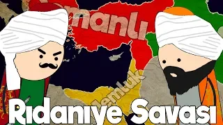 1517 Ridaniye Savaşı - Harita Üzerinde Hızlı Anlatım