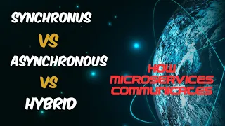 What is the difference between Synchronous, Asynchronous & Hybrid process in Microservices
