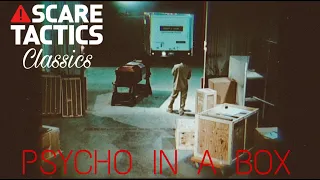 Scare Tactics Classics - "Psycho In A Box"