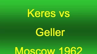 Paul Keres vs Efim Geller - 1962
