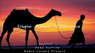 Enigma -  Return To Innocence (Yojiman Deep Sunrise Remix)