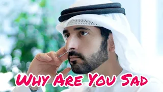 Why Are You Sad | Fazza Poems | Sheikh HamdanPoetry #faz3 #fazza #fazza3 #sheikhhamdan