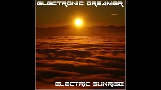 ELECTRONIC DREAMER - ELECTRIC SUNRISE