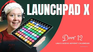 Novation Launchpad X & Creating a Festive Finger Drumming Performance!