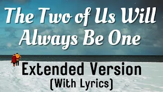 The Two of Us Will Always Be One Official Extended Version