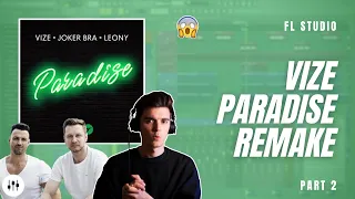 Making 'Paradise' By VIZE?! | FL Studio Remake + FLP (Part 2)
