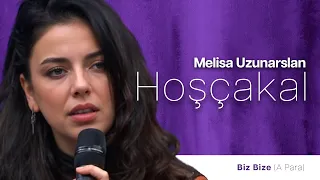 Melisa Uzunarslan - Hoşçakal | Biz Bize (A Para)