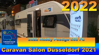 2022 Hobby Prestige 560 FC Walkaround Caravan Salon Düsseldorf 2021