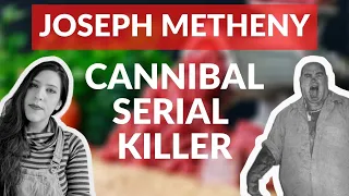 HUMAN MEAT BURGERS KILLER: Joseph Metheny, the disturbing serial killer