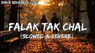 Falak Tak Chal [Slowed + Reverb] Lofi | Tashan | Ashwani Machal | Akshay Kumar, Kareena Kapoor |
