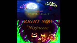 Jasiah - Right now (feat. Travis Barker) Nightcore.