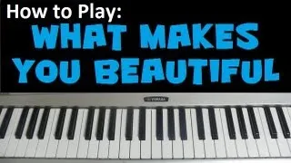 How to Play "What Makes You Beautiful" by One Direction - Piano Tutorial & Lesson (HD)