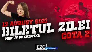 Biletul Zilei COTA 2 - 13.08.2021