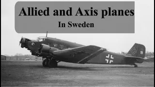 Sweden in World War 2 – Allied and Axis planes in Sweden.