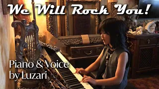 We Will Rock You! - Queen 🎹🔥🎵 Piano & Voice 🎤 by Luzari