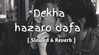 Dekha hazaro dafa [ Slowed & Reverb ] | Arijit Singh | Palak Muchhal | Gallery of Music