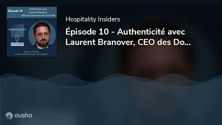 Authenticité avec Laurent Branover, CEO des Domaines de Fontenille