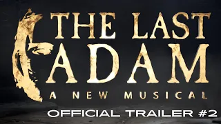 The Last Adam: A New Musical Official Trailer 2