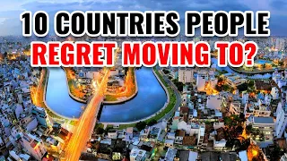 Top 5 Countries People Regret Moving To in 2024