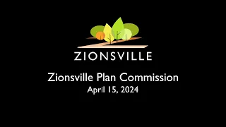 4/15/2024 Zionsville Plan Commission Meeting