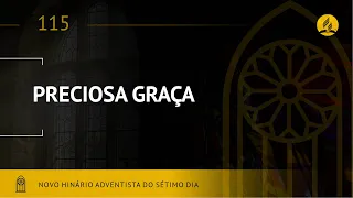 Novo Hinário Adventista • Hino 115 • Preciosa Graça • (Lyrics)