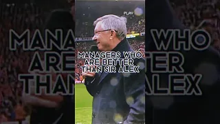 Managers Who Are Better Than Sir Alex Ferguson 💫🤩