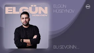 Elgün Hüseynov — Bu Sevginin... (Rəsmi Audio)