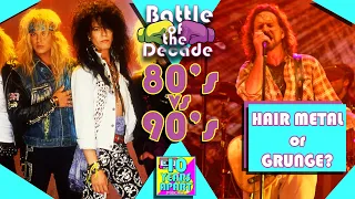 80's vs 90's Hair Metal or Grunge? What Was Better? Battle of the Decade