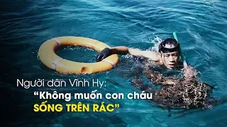 Tâm sự những hiệp sĩ giải cứu Vịnh Vĩnh Hy "cho con cháu đời sau"