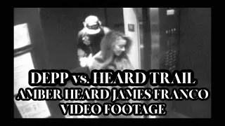 AMBER HEARD JAMES FRANCO ELEVATOR VIDEO FOOTAGE -JOHNNY DEPP AMBER HEARD UNCUT RECORDINGS -