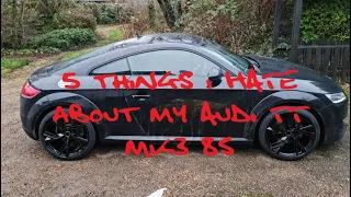 5 Things I HATE about my Audi TT MK3 8S