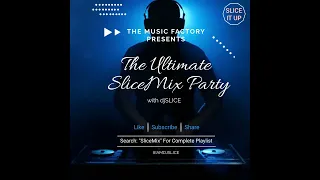 The Ultimate SliceMix Party Pt 2