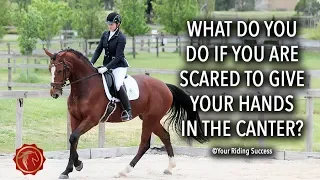 WHAT DO YOU DO IF YOU ARE SCARED TO GIVE YOUR HANDS IN THE CANTER? - FearLESS Friday TV Episode 59