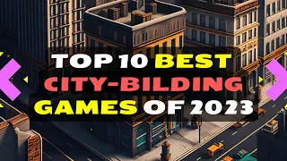 Top 10 best Upcoming City Building Games 2023