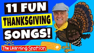 11 Fun Thanksgiving Songs 🦃 Kid's Thanksgiving 🦃 Children's Turkey Songs by The Learning Station