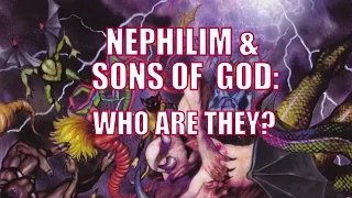 Nephilim & Sons of God: Who Are They?