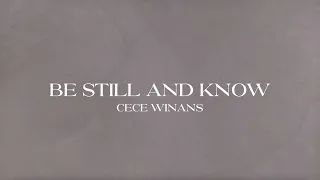 CeCe Winans - Be Still and Know (Official Lyric Video)