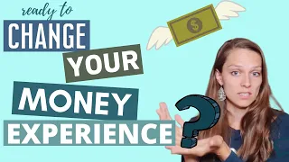 Ready to Change Your Money Experience?