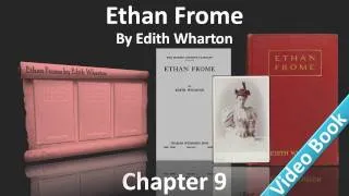Chapter 9 - Ethan Frome by Edith Wharton