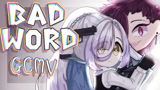 Bad Word | GCMV | New oc Introduction?