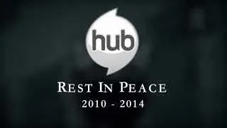 The Hub - Rest In Peace.