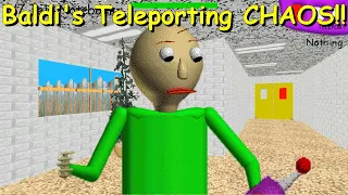 Baldi's Teleporting CHAOS!! (Baldi's Basics Mod)