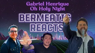 Bermeatic Reacts | Gabriel Henrique | Oh Holy Night