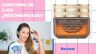 Advanced Night Repair Eye Supercharged Complex｜¿Lo recomiendo? Contorno ojos Estee Lauder