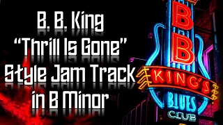 B. B. King “Thrill Is Gone” Style Jam Track in B Minor 🎸 Guitar Backing Track