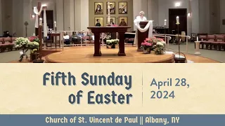 April 28, 2024 - Fifth Sunday of Easter