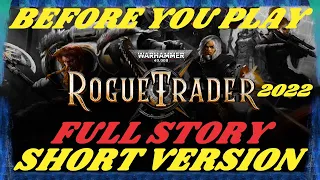 Warhammer 40K - Rogue Trader - Everything you need to know in 15min - Full Story and Lore Explained