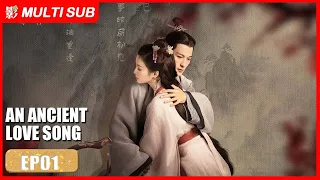 [MULTI SUB] An Ancient Love Song 01 | Guo Jianan, Zhang Yaqin