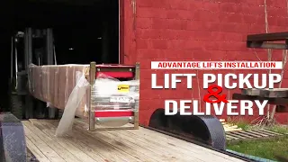 ADVANTAGE LIFTS INSTALLATION - LIFT PICKUP & DELIVERY